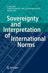Book cover of Sovereignty and Interpretation of International Norms by Carlos Fernández de Casadevante y Rom
