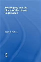 Book cover of Sovereignty and the Limits of the Liberal Imagination by Scott G Nelson