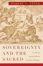 Book cover of Sovereignty and the Sacred by Robert A. Yelle