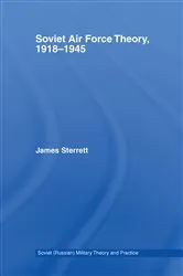 Book cover of Soviet Air Force Theory, 1918-1945 by James Sterrett