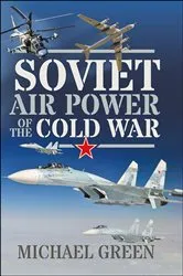 Book cover of Soviet Air Power of the Cold War by Michael Green