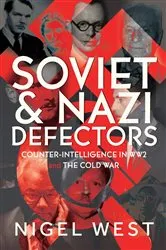 Book cover of Soviet and Nazi Defectors by Nigel West