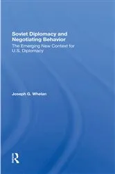 Book cover of Soviet Diplomacy And Negotiating Behavior by Joseph G. Whelan