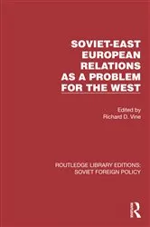 Book cover of Soviet-East European Relations as a Problem for the West by Richard D. Vine