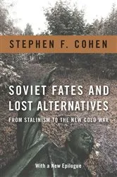 Book cover of Soviet Fates and Lost Alternatives by Stephen Cohen