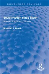Book cover of Soviet Fiction since Stalin by Rosalind J. Marsh