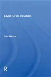 Book cover of Soviet Forest Industries by Peter Blandon