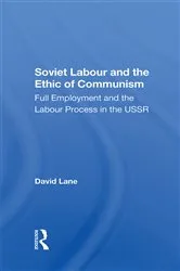 Book cover of Soviet Labour And The Ethic Of Communism by David Lane