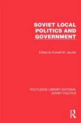 Book cover of Soviet Local Politics and Government by Everett M. Jacobs
