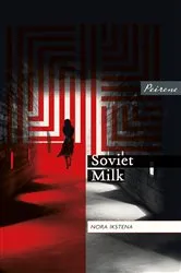 Book cover of Soviet Milk by Nora Ikstena