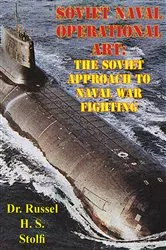 Book cover of Soviet Naval Operational Art: The Soviet Approach to Naval War Fighting by Unknown