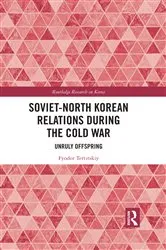Book cover of Soviet-North Korean Relations During the Cold War by Fyodor Tertitskiy