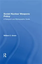 Book cover of Soviet Nuclear Weapons Policy by William C. Green