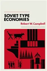 Book cover of Soviet-Type Economies by Robert W. Campbell
