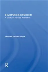 Book cover of Soviet Ukrainian Dissent by Jaro Bilocerkowycz