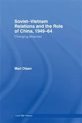 Book cover of Soviet-Vietnam Relations and the Role of China 1949-64 by Mari Olsen