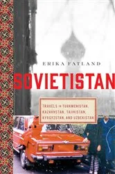 Book cover of Sovietistan by Erika Fatland