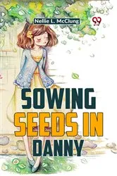 Book cover of Sowing Seeds In Danny by Nellie L. Mcclung