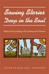 Book cover of Sowing Stories Deep in the Soul by Joyce Elaine Gill Johnson