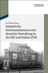 Book cover of Sowjetische Kommandanturen und deutsche Verwaltung in der SBZ und frühen DDR by Jan Foitzik