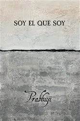 Book cover of Soy el que soy by Prabhuji David Ben Yosef Har-Zion