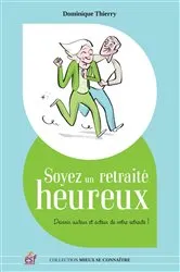 Book cover of Soyez un retraité heureux by Unknown