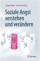 Book cover of Soziale Angst verstehen und verändern (2nd ed.) by Jürgen Hoyer