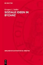 Book cover of Soziale Ideen in Byzanz by Grzegorz L. Seidler
