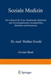 Book cover of Soziale Medizin. Ein Lehrbuch für Ärzte, Studierende, Medizinal- und Verwaltungsbeamte, Sozialpolitiker, Behörden und Kommunen by Walther Ewald