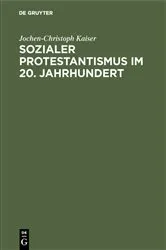 Book cover of Sozialer Protestantismus im 20. Jahrhundert by Jochen-Christoph Kaiser