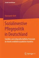 Book cover of Sozialinvestive Pflegepolitik in Deutschland by Konstantin Kehl