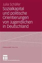 Book cover of Sozialkapital und politische Orientierungen von Jugendlichen in Deutschland by Julia Schäfer