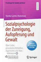 Book cover of Sozialpsychologie der Zuneigung, Aufopferung und Gewalt by Vjenka Garms-Homolová