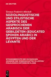 Book cover of Soziolinguistische und stilistische Aspekte des gesprochenen Arabisch der Gebildeten (educated spoken Arabic) in Ägypten und der Levante by Unknown