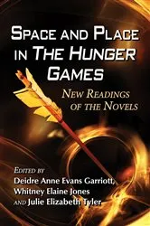Book cover of Space and Place in The Hunger Games by Garriott, Deidre Anne Evans,