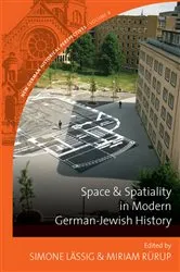 Book cover of Space and Spatiality in Modern German-Jewish History by Simone Lässig
