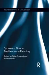 Book cover of Space and Time in Mediterranean Prehistory by Stella Souvatzi