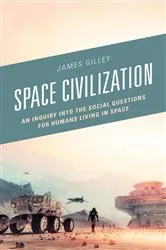 Book cover of Space Civilization by James Gilley