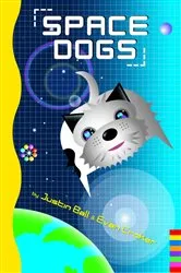Book cover of Space Dogs by Justin Ball