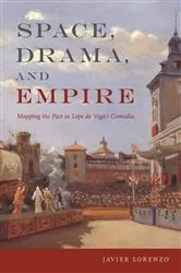 Book cover of Space, Drama, and Empire by Javier Lorenzo