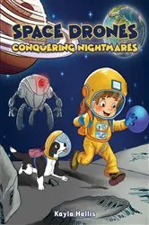 Book cover of Space Drones - Conquering Nightmares by Kayla Hellis