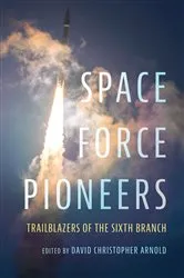Book cover of Space Force Pioneers by David Christopher Arnold
