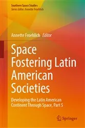 Book cover of Space Fostering Latin American Societies by Unknown