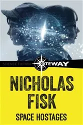 Book cover of Space Hostages by Nicholas Fisk