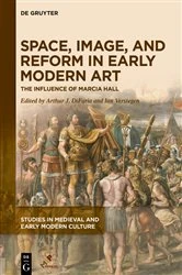 Book cover of Space, Image, and Reform in Early Modern Art by Arthur J. DiFuria