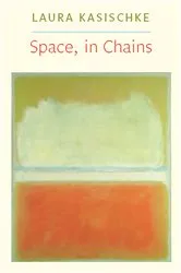 Book cover of Space, In Chains by Laura Kasischke