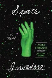 Book cover of Space Invaders by Nona Fernández