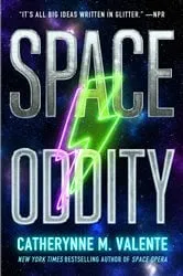 Book cover of Space Oddity by Catherynne M. Valente