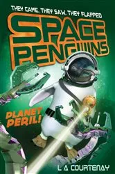 Book cover of Space Penguins Planet Peril by Lucy Courtenay