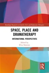 Book cover of Space, Place and Dramatherapy by Eliza Sweeney